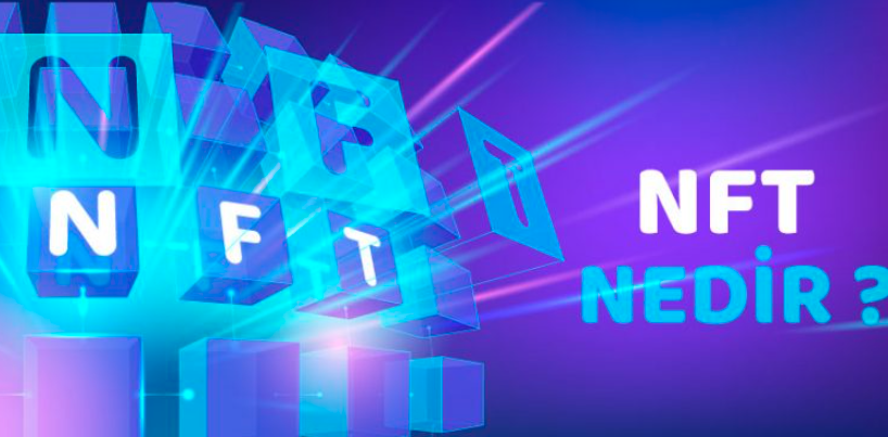NFT Nedir, NFT Ne İşe Yarar? NFT Nasıl Alınır?